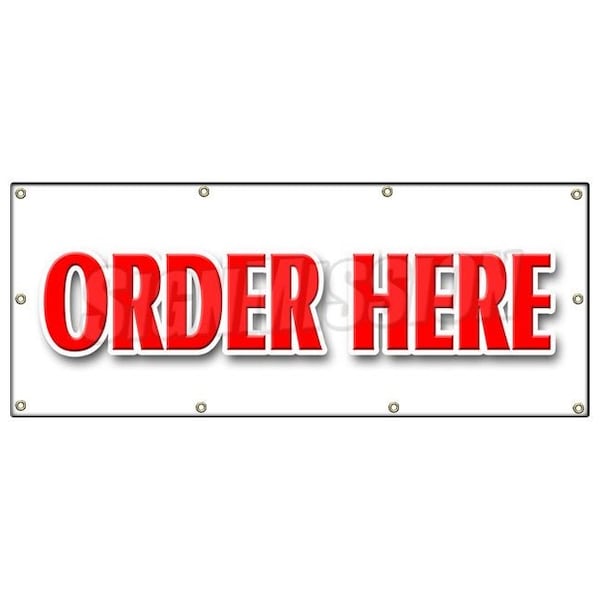 Signmission Order Here Banner Heavy Duty 13 Oz Vinyl with Grommets Single Sided B-96 Order Here - main